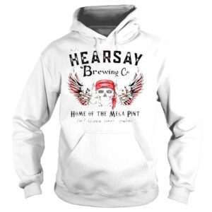 Hoodie Thats hearsay brewing co home of the skull shirt