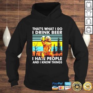 Hoodie Thats what i do i drink beer i hate people and i know things 2021 bear vintage retro shirt