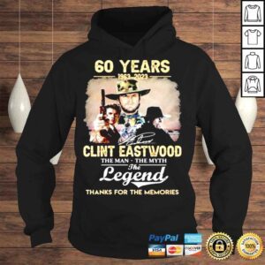 Hoodie The Clint Eastwood 60 Years 1963 2023 The Man The Myth The Legend Signatures Thanks For The Memories Shirt