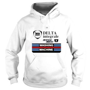 Hoodie The Delta Integrale Looks Like A Washing Machine shirt