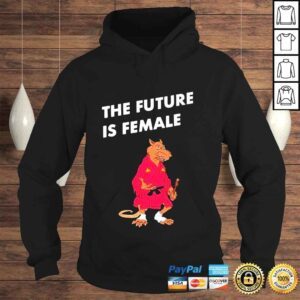 Hoodie The Future Is Female Splinter Mister Mantha Shirt