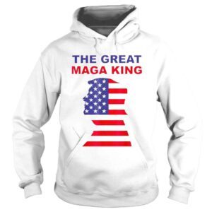 Hoodie The Great Maga King Shirt