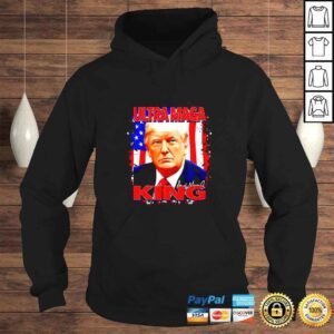 Hoodie The King Of UltraMaga Proud Pro Trump 4th Of July US Flag TShirt