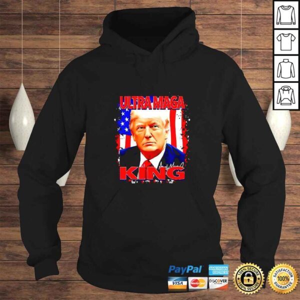 The King Of UltraMaga Proud Pro Trump 4th Of July US Flag TShirt - Image 4