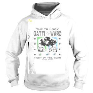 Hoodie The Trilogy Gatti Ward fight of the Year 2002 2003 shirt