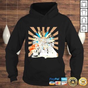 Hoodie The World is a Better place with You in it shirt