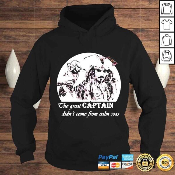 The great captain didnt come from calm seas Jack Sparrow shirt - Image 4