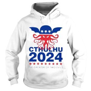 Hoodie The greater of two evils 20024 cthulhu shirt