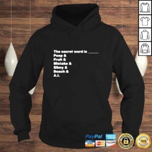 Hoodie The secret word is poop fruit mistake slimy beach ai shirt