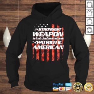 Hoodie The strongest weapon in the United States is a patriotic American shirt