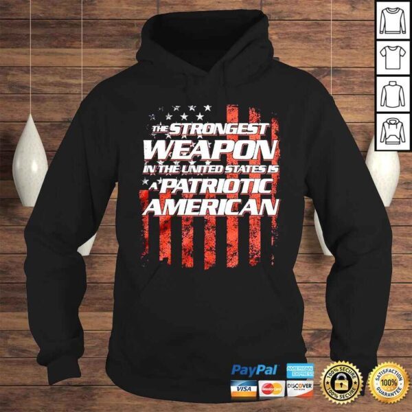 The strongest weapon in the United States is a patriotic American shirt - Image 4