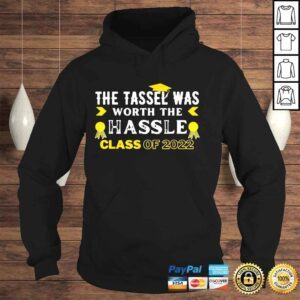 Hoodie The tassel was worth the hassle class of 2022 graduation shirt