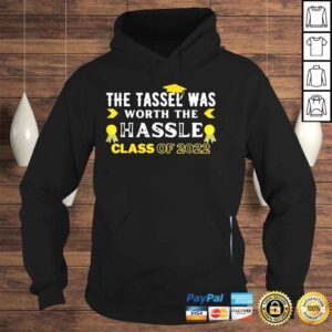 Hoodie The tassel was worth the hassle class of graduation shirt