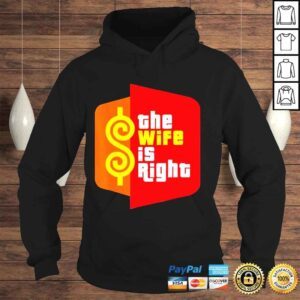 Hoodie The wife is right meme shirt