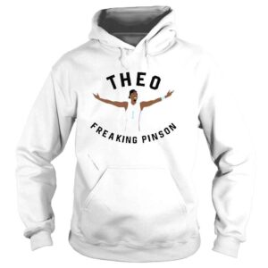 Hoodie Theo Freaking Pinson Shirt