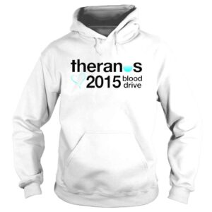 Hoodie Theranos 2015 blood drive shirt