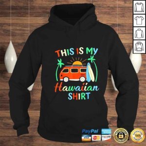 Hoodie This Is My Hawaiian Shirt Hawaii Trip For Mens Women Boys TShirt