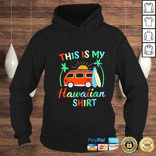 This Is My Hawaiian Shirt Hawaii Trip For Mens Women Boys TShirt - Image 4