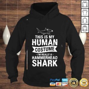 Hoodie This Is My Human Costume Im Really A Hammerhead Shark Shirt