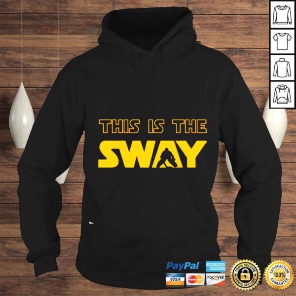 This Is The Sway shirt - Image 4