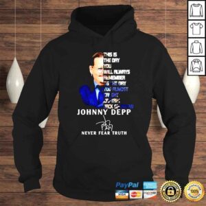 Hoodie This is the day you will always remember as the day you almost caught captain Jack Sparrow never fear truth shirt