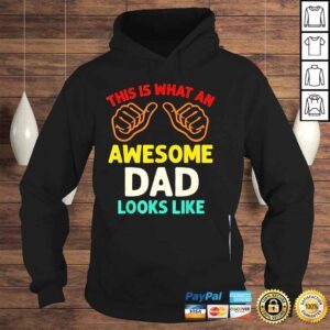 Hoodie This is what an awesome dad looks like fathers day shirt