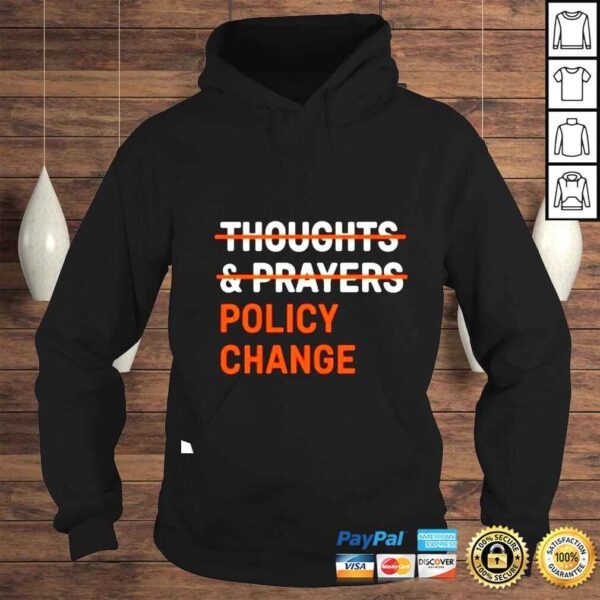 Thoughts & Prayers Policy Change shirt - Image 4