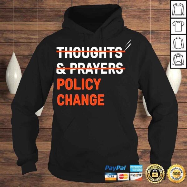 Thoughts prayers policy change shirt - Image 4