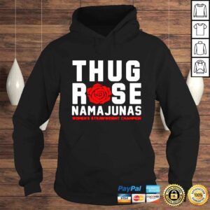 Hoodie Thug rose Namajunas womens strawweight Champion shirt