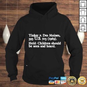 Hoodie Tinker V Des Moines 193 Us 503 Held Children Should Be Seen And Heard shirt