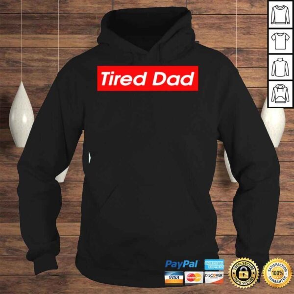 Tired Dad 2022 Shirt - Image 4