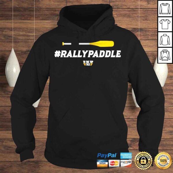 To The Top Talk #Rallypaddle TShirt - Image 4