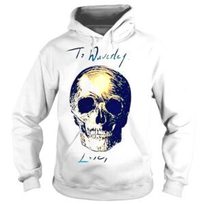 Hoodie To Waverly Love Curtis Skull 2022 T shirt