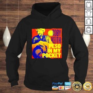 Hoodie Toby Keith Peso In My Pocket shirt