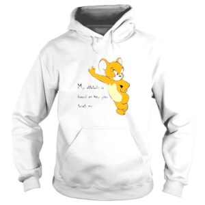 Hoodie Tom And Jerry My Attitude Is Based On How You Treat Me Shirt