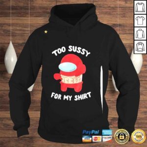 Hoodie Too Sussy for my 2022 shirt