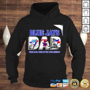 Hoodie Toronto Blue Jays Dad the man the myth the legend 2022 shirt