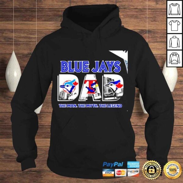 Toronto Blue Jays Dad the man the myth the legend 2022 shirt - Image 4