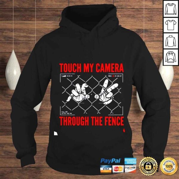 Touch My Camera Through The Fence shirt - Image 4