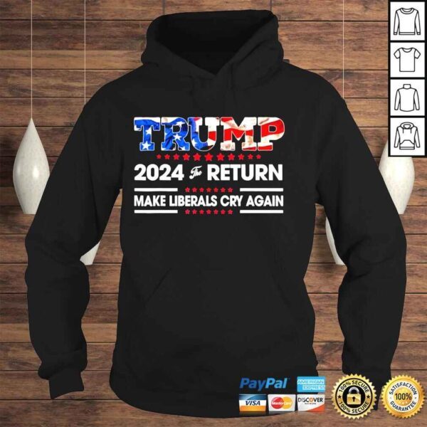 Trump 2024 the return make liberals cry again usa flag shirt - Image 4