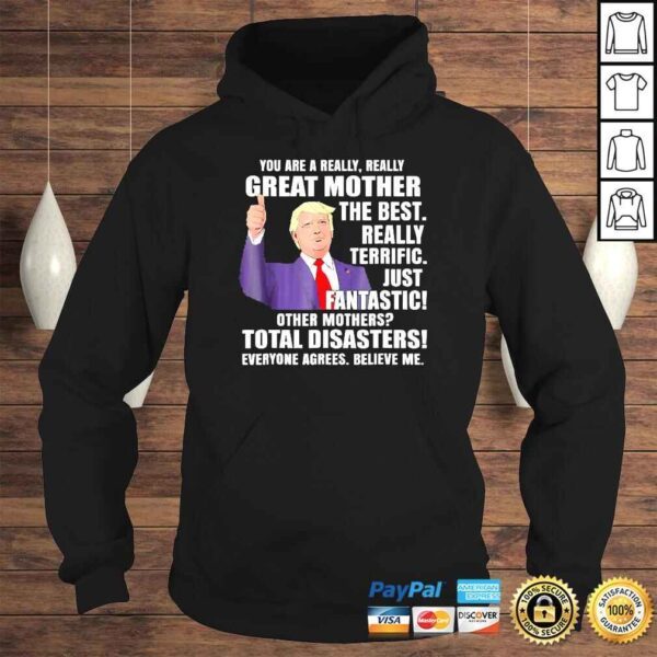 Trump Mom You Are A Great Mother Shirt - Image 4