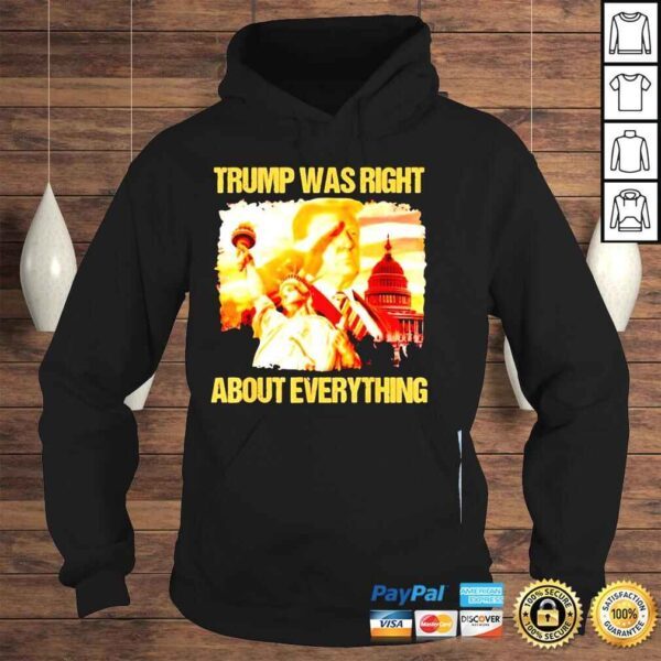 Trump was right about everything Donald Trump president 2024 shirt - Image 4