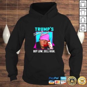 Hoodie Trumps Trading Secrets Buy Low Sell High Funny Trump TShirt