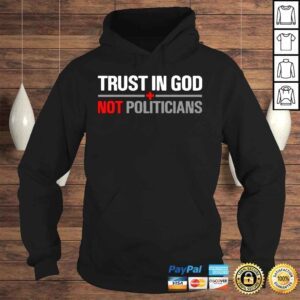 Hoodie Trust in god not politicians shirt 1