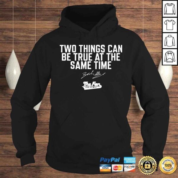 Two Things Can Be True At The Same Time Shirt - Image 4