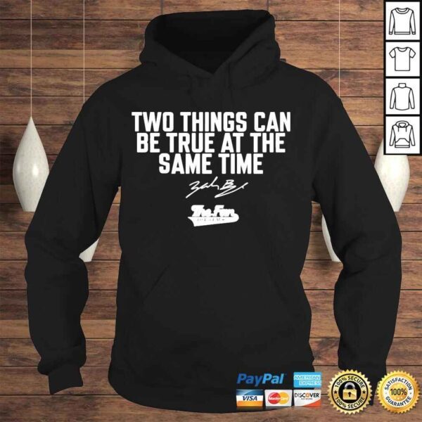 Two things can be true at the same time the fan 1043 shirt - Image 4