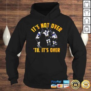 Hoodie Tyler Bozak Its Not Over til Its Over 2022 Shirt