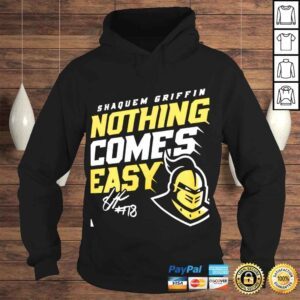 Hoodie Ucf Knights Shaquem Griffin Nothing Comes Easy shirt