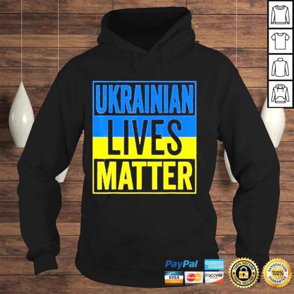 Ukrainian Lives Matter I Stand With Ukraine Ukrainian Lover Love Ukraine Shirt - Image 4