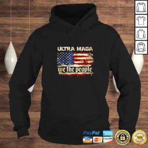 Hoodie Ultra MAGA And Proud Of It We The People Republican TShirt